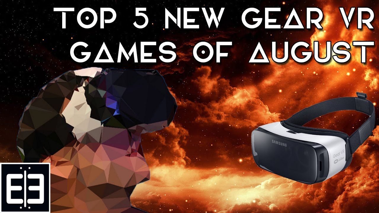 What is next to the Gear VR in August?