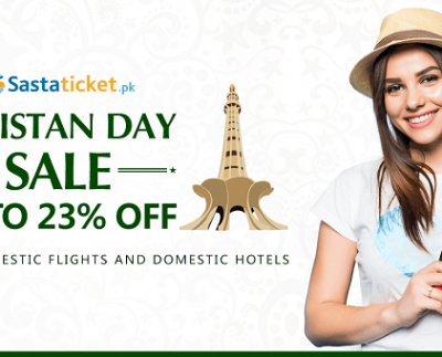 Sastaticket.pk is Celebrating Pakistan Day with Travel Deal Extravaganza! Upto 23% Off on Flight & Hotel Bookings!