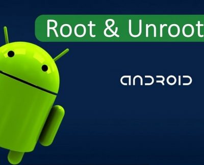 How to root and un-root android Phones and Tablets